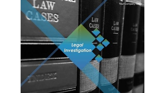 Legal Investigation Ppt PowerPoint Presentation Complete Deck With Slides