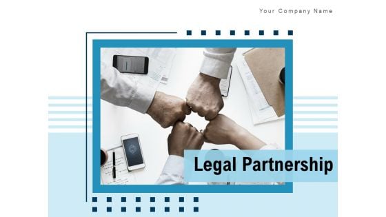 Legal Partnership Strategic Alliance Goal Ppt PowerPoint Presentation Complete Deck