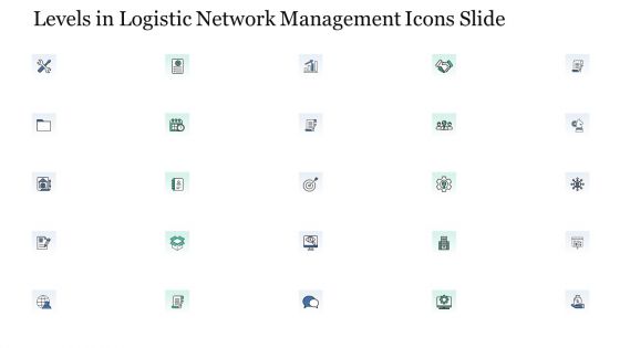 Levels In Logistic Network Management Icons Slide Graphics PDF