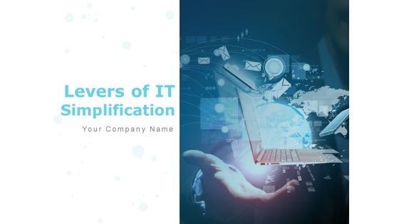Levers Of IT Simplification Ppt PowerPoint Presentation Complete Deck With Slides