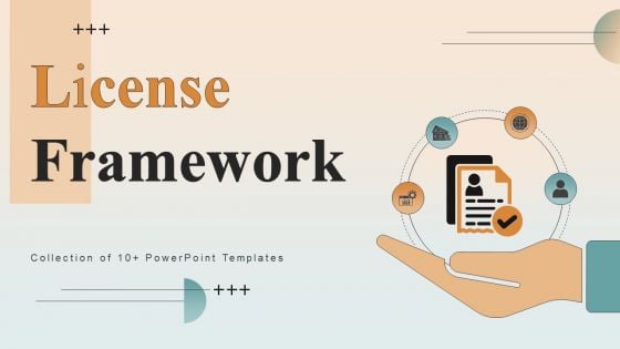 License Framework Ppt PowerPoint Presentation Complete Deck With Slides