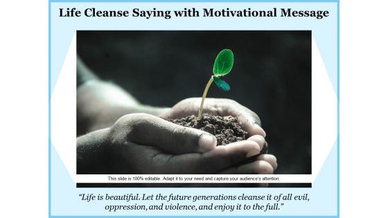 Life Cleanse Saying With Motivational Message Ppt PowerPoint Presentation File Formats PDF