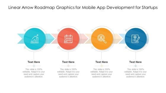 Linear Arrow Roadmap Graphics For Mobile App Development For Startups Ppt PowerPoint Presentation Gallery Clipart Images PDF
