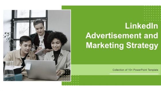 Linkedin Advertisement And Marketing Strategy Ppt PowerPoint Presentation Complete Deck With Slides