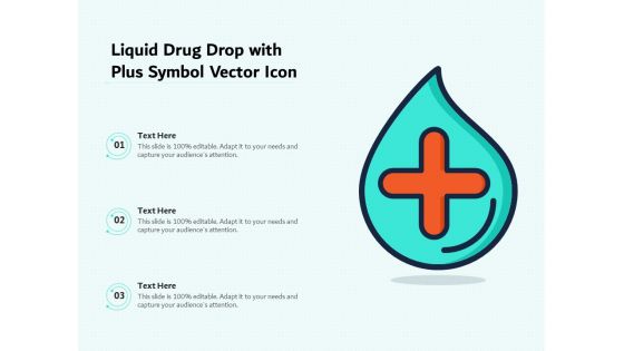 Liquid Drug Drop With Plus Symbol Vector Icon Ppt PowerPoint Presentation Gallery Slides PDF