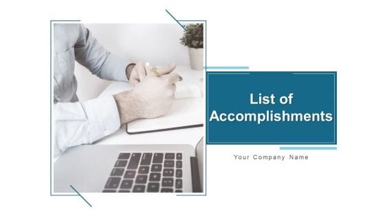 List Of Accomplishments Ppt PowerPoint Presentation Complete Deck With Slides