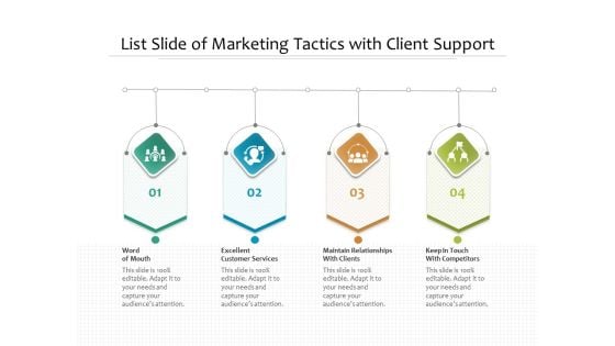 List Slide Of Marketing Tactics With Client Support Ppt PowerPoint Presentation Gallery Graphics PDF List Slide Of Marketing Tactics With Client Support Ppt PowerPoint Presentation Gallery Graphics PDF