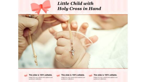 Little Child With Holy Cross In Hand Ppt PowerPoint Presentation Infographics Guidelines