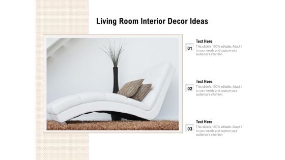 Living Room Interior Decor Ideas Ppt PowerPoint Presentation Layouts Visuals PDF