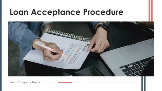 Loan Acceptance Procedure Credit Department Ppt PowerPoint Presentation Complete Deck With Slides Loan Acceptance Procedure Credit Department Ppt PowerPoint Presentation Complete Deck With Slides