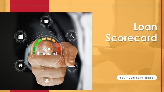 Loan Scorecard Ppt PowerPoint Presentation Complete Deck With Slides