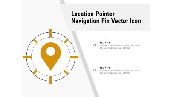 Location Pointer Navigation Pin Vector Icon Ppt PowerPoint Presentation Summary Guide PDF
