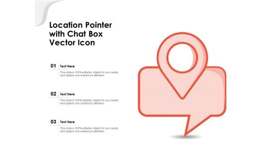 Location Pointer With Chat Box Vector Icon Ppt PowerPoint Presentation Slides Graphics Tutorials PDF