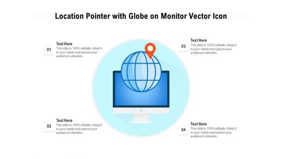 Location Pointer With Globe On Monitor Vector Icon Ppt PowerPoint Presentation Gallery Objects PDF