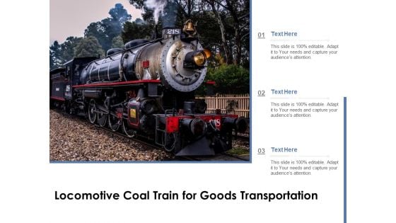 Locomotive Coal Train For Goods Transportation Ppt PowerPoint Presentation Infographic Template Portrait PDF