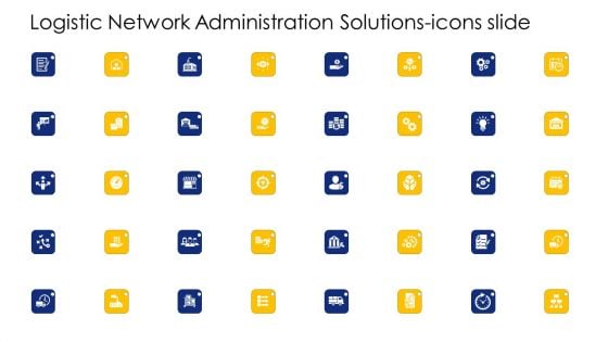 Logistic Network Administration Solutions Icons Slide Ideas PDF