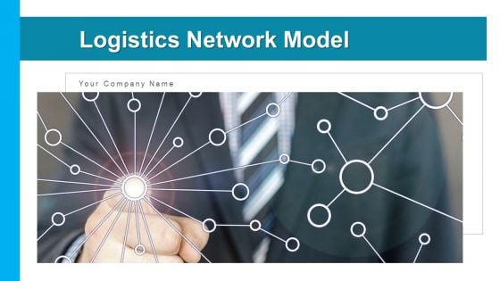Logistics Network Model Cost Source Ppt PowerPoint Presentation Complete Deck With Slides