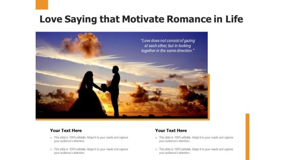 Love Saying That Motivate Romance In Life Ppt PowerPoint Presentation Model Good PDF