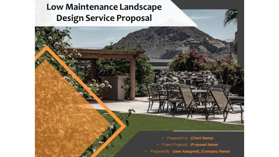 Low Maintenance Landscape Design Service Proposal Ppt PowerPoint Presentation Complete Deck With Slides