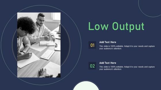 Low Output PowerPoint Presentation PPT Template PDF