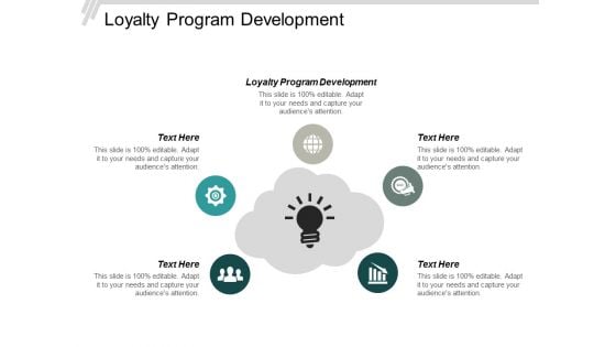 Loyalty Program Development Ppt Powerpoint Presentation Summary Icon Cpb