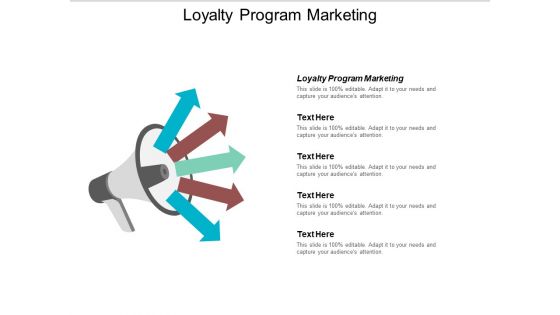 Loyalty Program Marketing Ppt PowerPoint Presentation Icon Format Ideas Cpb