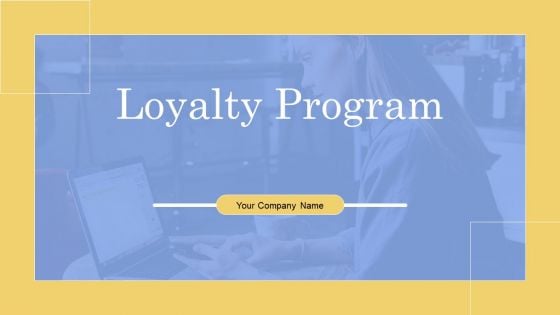 Loyalty Program Ppt PowerPoint Presentation Complete Deck With Slides