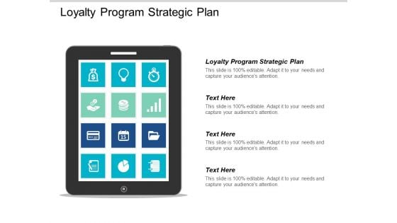 Loyalty Program Strategic Plan Ppt PowerPoint Presentation Show Design Ideas Cpb