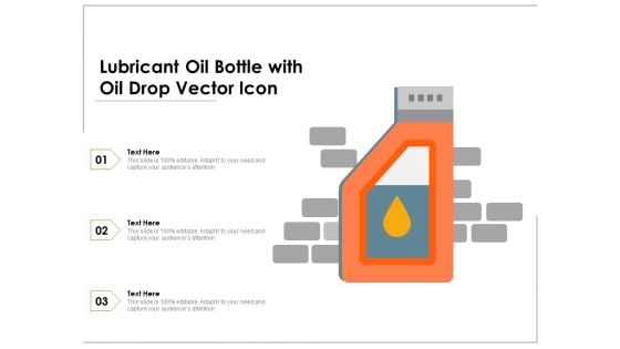 Lubricant Oil Bottle With Oil Drop Vector Icon Ppt PowerPoint Presentation Gallery Portfolio PDF