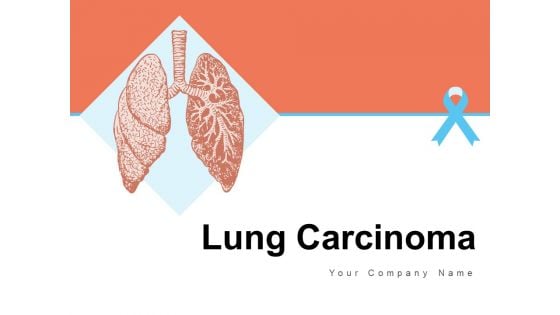 Lung Carcinoma Lung Cancer Ribbon Ppt PowerPoint Presentation Complete Deck