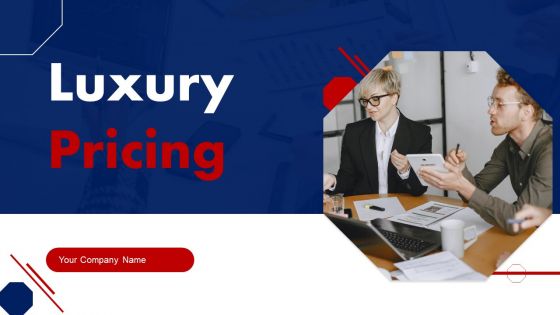 Luxury Pricing Ppt PowerPoint Presentation Complete Deck With Slides