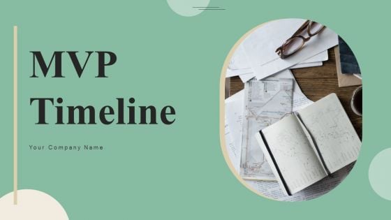 MVP Timeline Ppt PowerPoint Presentation Complete Deck With Slides