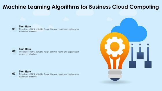 Machine Learning Algorithms For Business Cloud Computing Ppt Visual Aids Show PDF