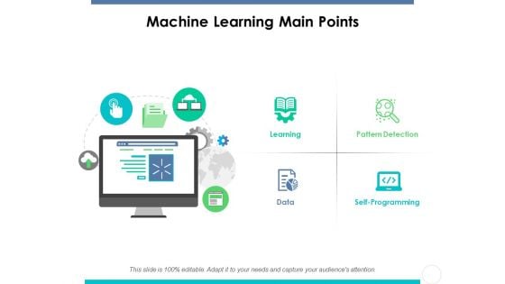 Machine Learning Main Points Ppt PowerPoint Presentation Diagram Graph Charts