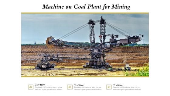 Machine On Coal Plant For Mining Ppt PowerPoint Presentation Icon Themes PDF