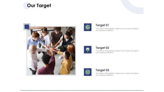 Macro And Micro Marketing Planning And Strategies Our Target Ppt Infographic Template Influencers PDF