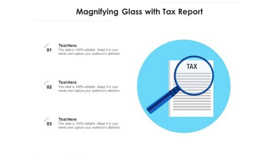 Magnifying Glass With Tax Report Ppt PowerPoint Presentation Gallery Design Templates PDF