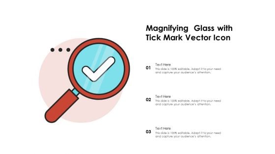 Magnifying Glass With Tick Mark Vector Icon Ppt PowerPoint Presentation File Information PDF