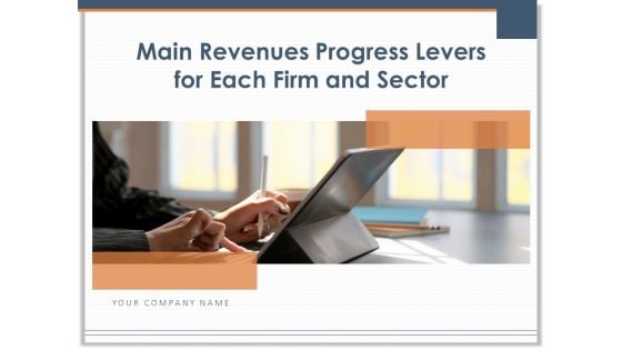 Main Revenues Progress Levers For Each Firm And Sector Ppt PowerPoint Presentation Complete Deck With Slides