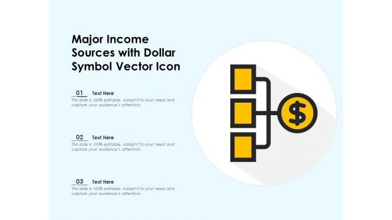 Major Income Sources With Dollar Symbol Vector Icon Ppt PowerPoint Presentation Gallery Layout PDF