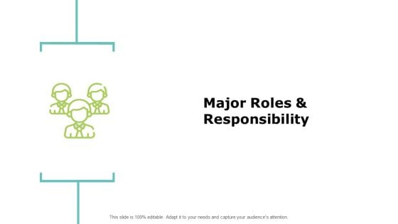 Major Roles And Responsibility Planning Ppt PowerPoint Presentation Infographic Template Slide Major Roles And Responsibility Planning Ppt PowerPoint Presentation Infographic Template Slide