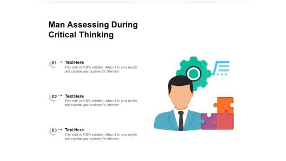 Man Assessing During Critical Thinking Ppt PowerPoint Presentation File Inspiration PDF