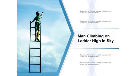 Man Climbing On Ladder High In Sky Ppt PowerPoint Presentation File Format Man Climbing On Ladder High In Sky Ppt PowerPoint Presentation File Format