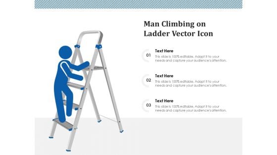 Man Climbing On Ladder Vector Icon Ppt PowerPoint Presentation Infographic Template Background Designs PDF