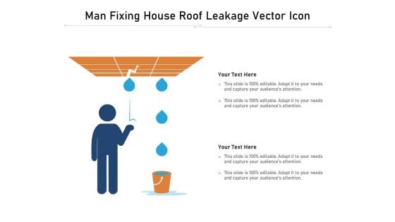 Man Fixing House Roof Leakage Vector Icon Ppt PowerPoint Presentation File Clipart PDF