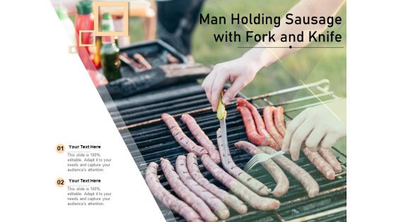 Man Holding Sausage With Fork And Knife Ppt Powerpoint Presentation Portfolio Images Pdf