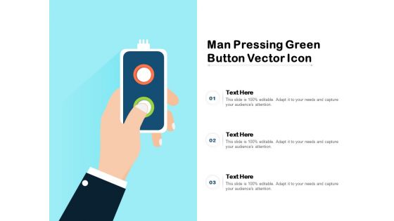 Man Pressing Green Button Vector Icon Ppt PowerPoint Presentation Slides Infographic Template PDF