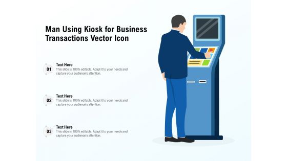 Man Using Kiosk For Business Transactions Vector Icon Ppt PowerPoint Presentation File Show PDF