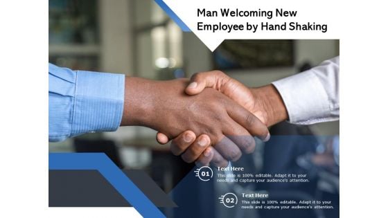 Man Welcoming New Employee By Hand Shaking Ppt PowerPoint Presentation Clipart PDF