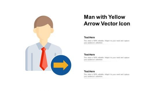 Man With Yellow Arrow Vector Icon Ppt PowerPoint Presentation Show Structure